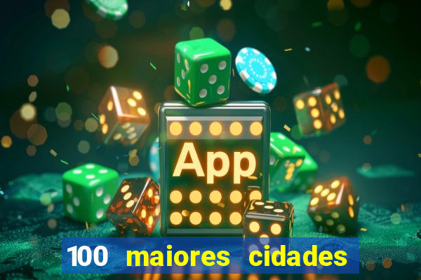 100 maiores cidades do brasil